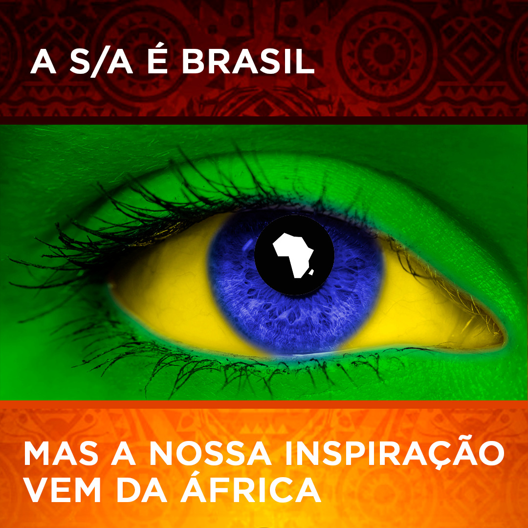 A S/A Brasil é assim, inspirada na agência África!